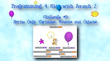 Programming 4 Kids in Scratch 2: Challenge #8 - Private (Sprite Only) Variables, Events and Objects