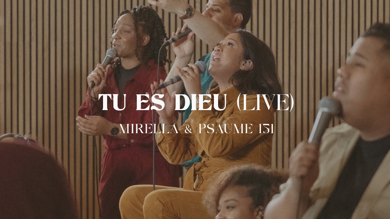 Tu es Dieu (Live) - Mirella & Psaume 151 (Clip officiel)