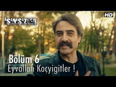 İsimsizler 6Bölüm | EyvAllah Koçyiğitler