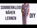 Sommerkleid nähen lernen - DIY mit Annas Nähschule -  Kleid ohne Schnittmuster