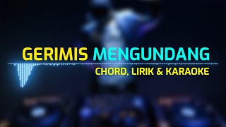 DJ GERIMIS MENGUNDANG - CHORD LIRIK \u0026 KARAOKE
