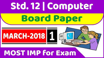 Std 12 Computer (Eng Med) Science March - 2018 | Board Exam Paper