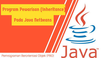 Contoh Program Pewarisan (Inheritance) Pada Java Netbeans