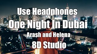 Arash Feat Helena  One Night In Dubai 8d  Use Headphones 