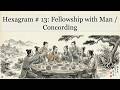 Hexagram 13: Fellowship With Man / Concording