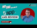 Lms review 5app learning platform  hot take with john leh 2023