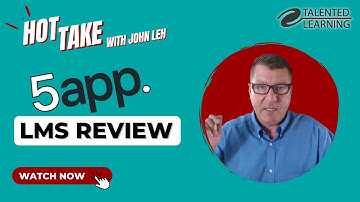5app Learning Platform - Hot Take Review with John Leh - Talented Learning