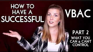 How to Have a Successful VBAC: Part 2  What you Can & Can't Control | Sarah Lavonne