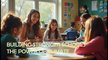 Building Stronger Schools: The Power of Climate