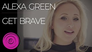 Get Brave - Alexa Green (Official Video)