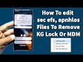 How to edit sec efs apnhlos files to remove kg lock or mdm