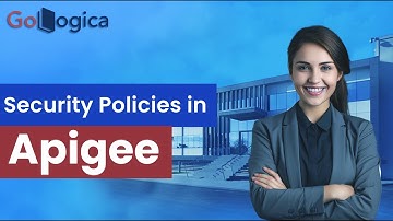 Detailed Explain of Security Policies in Apigee | GoLogica