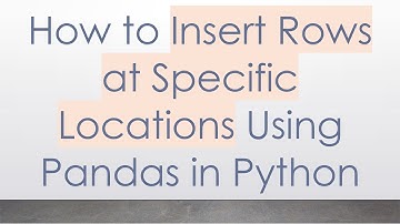 How to Insert Rows at Specific Locations Using Pandas in Python