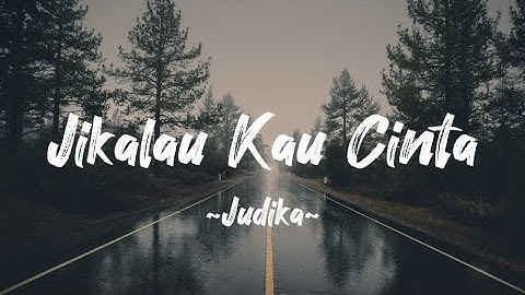 Judika - Jikalau Kau Cinta | Lyric Video