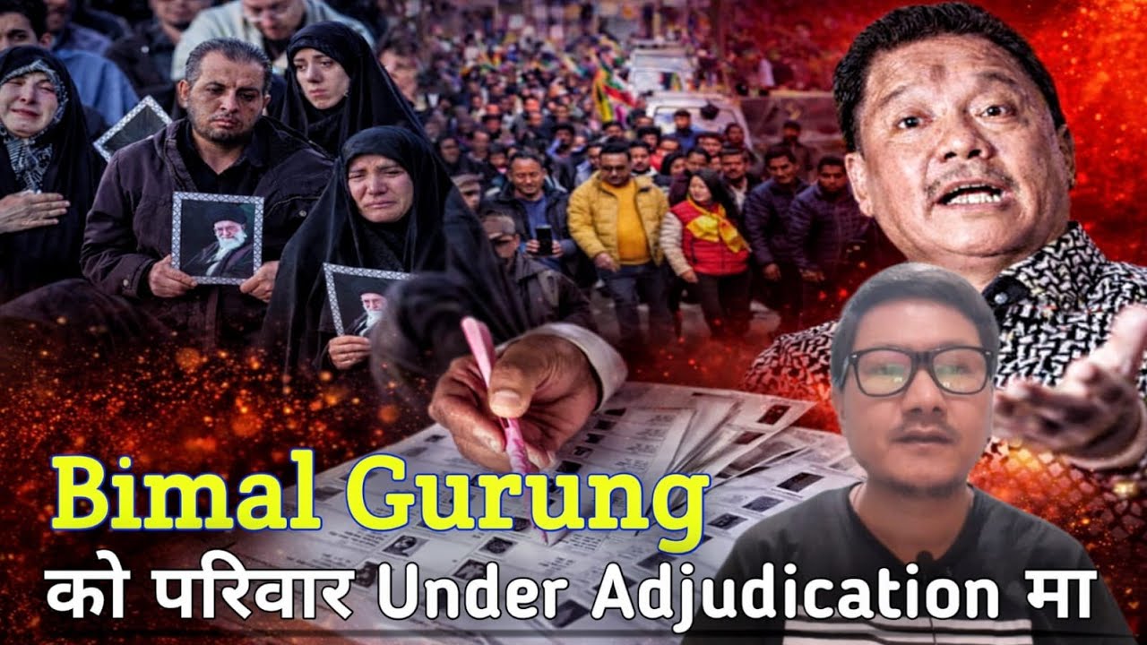 Bimal Gurung को परिवार Under Adjudication मा परेको हल्ला/SIR मा नाम छुटेकालाई GTA ले सहयोग गर्ने