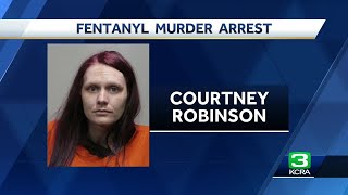Woman in Sutter County arrested, charged with murder in fentanyl related death