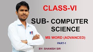 CLASS 6 | COMPUTER PART-1 M.S WORD ADVANCED