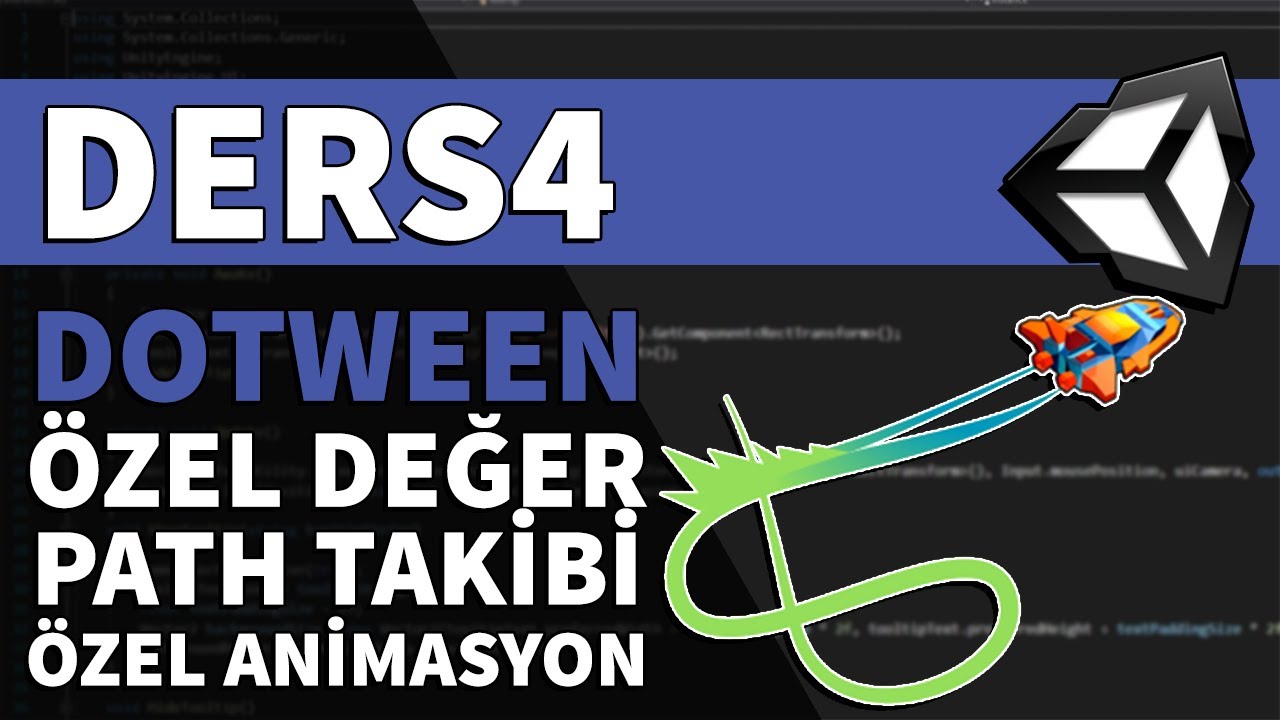 DOTWEEN ÖZEL DEĞER DEĞİŞTİRME VE PATH TAKİBİ - DoTween Dersleri Bölüm 4 ...