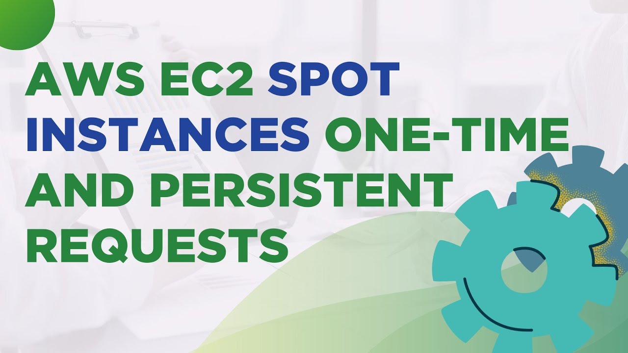 AWS EC2 Spot Instances One-Time and Persistent Requests - YouTube