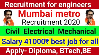 Mumbai metro recruitment 2020 | diploma | BTech |civil | electrical | mechanical | engineering job