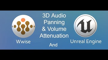 Wwise & Unreal | Adding 3D Audio With Attenuation