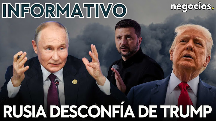 INFORMATIVO: Rusia responde a la amenaza de Trump, Irán desata las alarmas en EEUU y China advierte