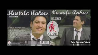 MUSTAFA AÇIKSES-EVİN OCAĞIN YIKILA