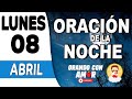 Oración de la Noche de hoy Lunes 08 de Abril de 2024