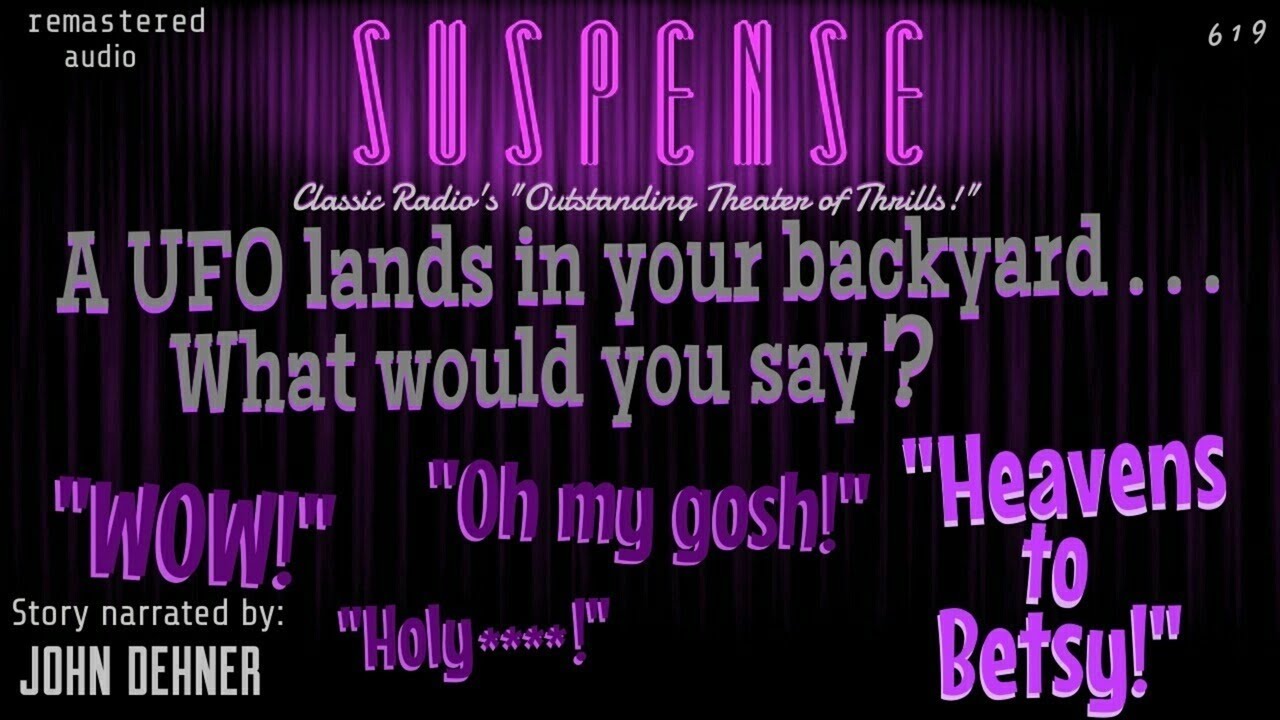 UFO Lands in Backyard! • Sci-fi from SUSPENSE • [remastered] • "Heavens to Betsy!" • JOHN DEHNER