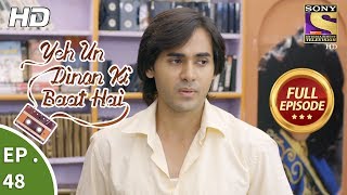 Yeh Un Dinon Ki Baat Hai - ये उन दिनों की बात है - Ep 48 - Full Episode - 9th November, 2017