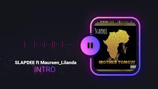 Intro - SlapDee ft. Maureen Lilanda | Mother Tongue (Official Audio)