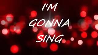 im gonna sing lyrics by Gaither vocal band