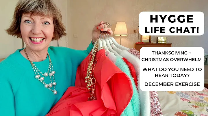 Hygge Life Chat, Thanksgiving, Christmas, December exercise. What do you need to hear today?