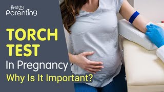 TORCH Test During Pregnancy - Why Is It Important?