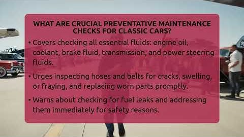 What Are Crucial Preventative Maintenance Checks For Classic Cars? - Car Collector Enthusiasts