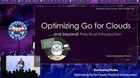 GopherCon UK 2021: Bartłomiej Płotka - Optimizing Go for Clouds