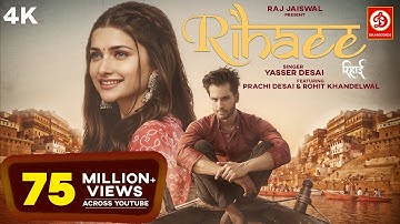 Rihaee (Official Video) Yasser Desai Feat. Prachi Desai & Rohit Khandelwal | Navjit B | Raj Jaiswal