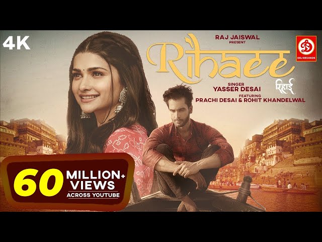 Rihaee (Official Video) Yasser Desai Feat. Prachi Desai u0026 Rohit Khandelwal | Navjit B | Raj Jaiswal class=