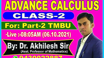 B.Sc(Part-2) || TMBU || Advance Calculus || Class-2 || By: Dr. Akhilesh Sir
