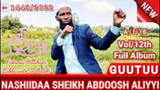 Nashiidaa Sheikh Abdoosh Aliyyi Album 12ffaa Guutuusaa A fi B Full Vol 12 New 1443 / 2022