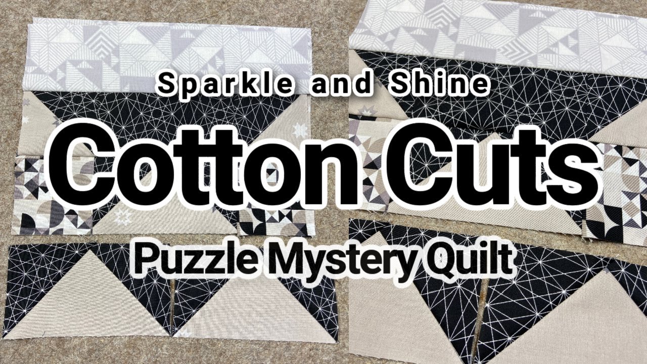 Cotton Cuts Puzzle Mystery Quilt | Sparkle and Shine! - YouTube