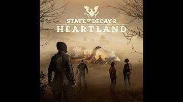 State of Decay Heartland ep 1 Getting started