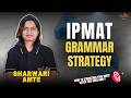IPMAT Grammar Strategy Revealed 🧠| IPMAT 2026 | Sharwari Amte