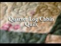 Quarter Log Cabin Quilt, 25th Anniversary Series