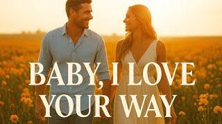 Baby I Love Your Way  Acoustic Love Song    