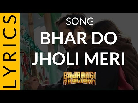 bhar-do-jholi-meri-song-lyrics-|-bajrangi-bhaijaan-movie-|-adnan-sami-|-salman-khan