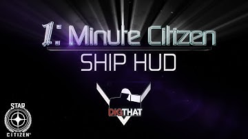 1 Minute Citizen SHIP HUD  - Star Citizen