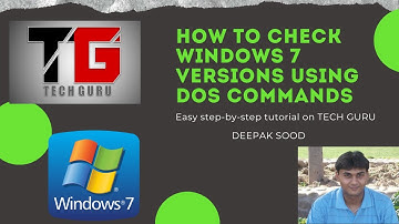 How To Check Windows 7 Versions Before Installation Using DOS Commands By Deepak Sood | Tech GURU