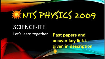 NTS PAST PAPERS | PHYSICS 2009 PART (i) DUHS | MCAT/ECAT PAST PAPERS