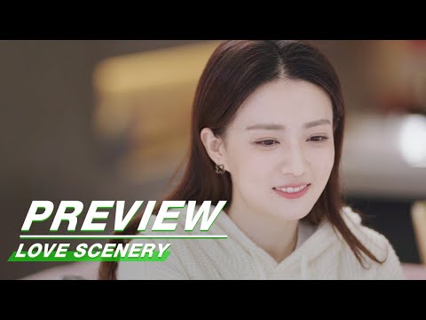 Preview: Love Scenery EP24 | 良辰美景好时光 | iQiyi